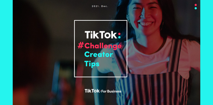 「TikTok ハッシュタグチャレンジ クリエイターTips」を初公開！TikTokクリエイターとハッシュタグチャレンジの広告効果の関係性を分析