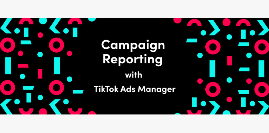 TikTok Ads Managerのレポートツールを使いこなして、パフォーマンスを向上する方法