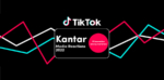 TikTokが世界の広告エクイティランキングで3年連続上位をキープ：Kantar「Media Reactions」レポート