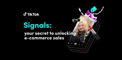 TikTokで「シグナル」をつなぎ、Eコマースの売上を向上させる秘訣